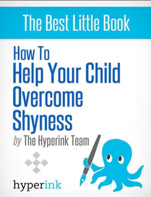 Book cover of My Child Is Shy: How Do I Help My Kid Overcome Shyness?