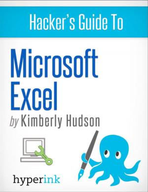 Book cover of Hacker's Guide To Microsoft Excel (How To Use Excel, Shortcuts, Modeling, Macros, and more)