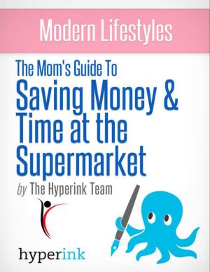 Book cover of The Mom's Guide to Saving Money and Time at the Supermarket