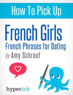 Cover of How to Pick Up French Girls: French Phrases for Dating