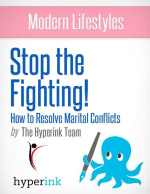 Cover of Stop the Fighting! Improve Your Marriage by Getting Past Conflict (Sex, Relationships)