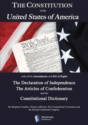 Cover of The Constitution of the United States, The Declaration of Independence,The Articles of Confederation, The Constitutional Dictionaryand other historical documents