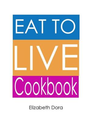 Cover of the book Eat to Live Cookbook : More than 150 Delicious Appetizers, Breakfasts, Snacks, Salads (As Meal), Desserts & Sweets Recipes by Robin Rankin
