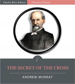 Cover of the book The Secret of the Cross (Illustrated Edition) by Charles River Editors