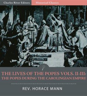 Cover of the book The Lives of the Popes, Volumes II-III: The Popes during the Carolingian Empire by Giuseppina Palandrani
