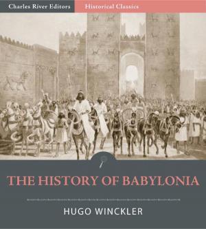 Cover of the book The History of Babylonia by Charles River Editors