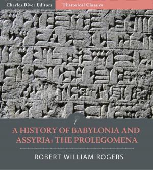 Cover of the book A History of Babylonia and Assryria: Book 1, Prolegomena (Illustrated Edition) by Margaret Sidney