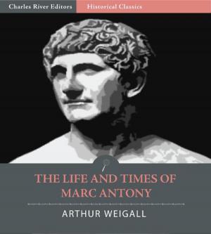 Cover of the book The Life and Times of Marc Antony (Illustrated Edition) by Aristotle