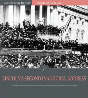 Book cover of Inaugural Addresses: President Abraham Lincolns Second Inaugural Address (Illustrated Edition)