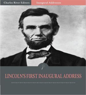 Book cover of Inaugural Addresses: President Abraham Lincolns First Inaugural Address (Illustrated Edition)