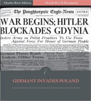 Cover of the book World War II Documents: Germany Invades Poland (Illustrated Edition) by Alexander Hamilton