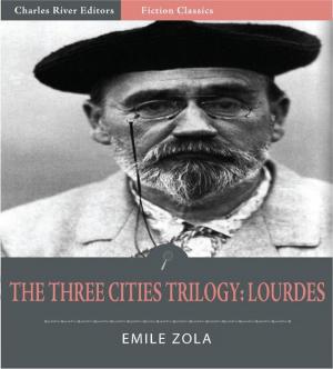 Cover of the book The Three Cities Trilogy: Lourdes (Illustrated Edition) by Dwight Eisenhower