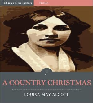 Cover of the book A Country Christmas (Illustrated Edition) by Charles River Editors