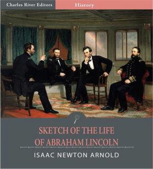 Cover of the book Sketch of the Life of Abraham Lincoln (Illustrated Edition) by Charles H.L. Johnston