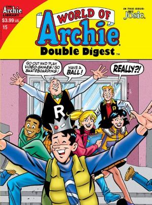 Cover of the book World of Archie Double Digest #15 by SCRIPT: GEORGE GLADIR, MIKE PELLOWSKI ARTIST: STAN GOLDBERG, MARK McKENNA, KEN SELIG Cover: DAN PARENT