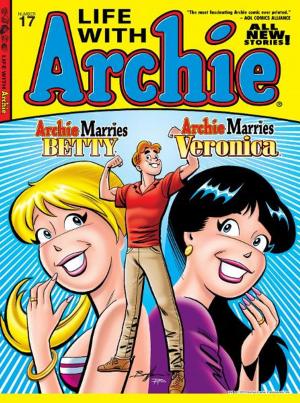 Cover of the book Life With Archie #17 by SCRIPT: Frank Doyle ARTIST: Bob White, Mario Acquaviva Cover: Barry Grossman