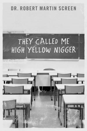 Cover of the book They Called Me High Yellow Nigger by Jalaysha Malik
