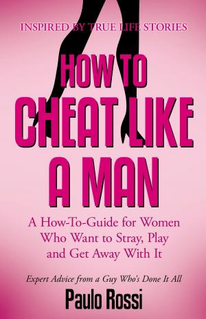 Cover of the book How To Cheat Like A Man by Ron Surz, John Lohr, Mark Mensack