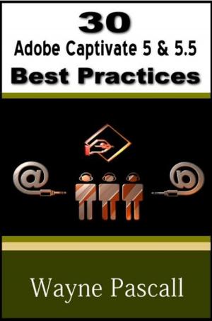 Cover of the book 30 Adobe Captivate 5 & 5.5 Best Practices by Dr. Partha Rajagopal