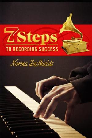 Cover of the book 7 Steps To Recording Success by Kia Hellman, James Day, Anna Sapp