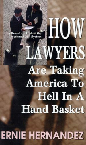 Cover of the book How Lawyers Are Taking America to Hell in a Hand Basket by Andre Medlock, Georgetta Medlock
