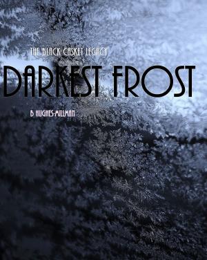 Cover of the book The Black Casket Legacy: Darkest Frost by Charles F. Glassman, MD