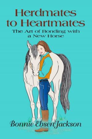 Cover of the book HERDMATES TO HEARTMATES: The Art of Bonding with a New Horse by Tanya Nicole Kach / Lawrence H. Fisher