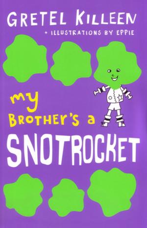Cover of the book My Brother's a Snotrocket Book 3 by George Ivanoff