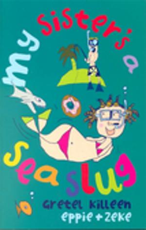 Book cover of My Sister's A Sea Slug