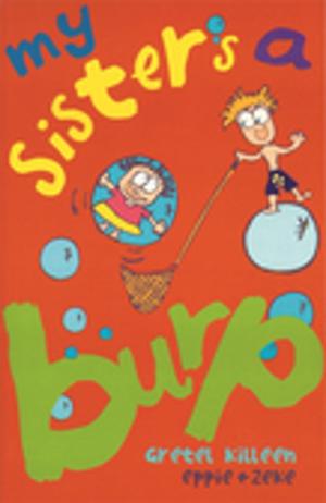 Cover of the book My Sister's A Burp by David Metzenthen