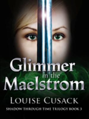 Cover of the book Glimmer in the Maelstrom: Shadow Through Time 3 by Lola Berry