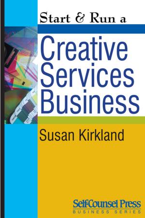 Cover of the book Start & Run a Creative Services Business by Jay Currie