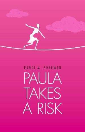 Cover of the book Paula Takes a Risk by Dr. Jacqueline Peters, B.Sc., M.Ed., DProf, PCC, CHRP, Dr. Catherine Carr, B.Sc., M.Ed., DProf, PCC, RCC
