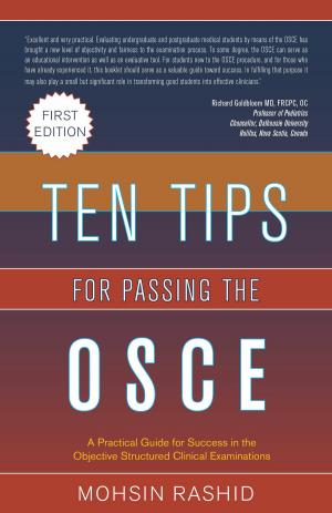Cover of the book Ten Tips for Passing the OSCE: A Practical Guide For Success In The Objective Structured Clinical Examinations by Angelo La Jolla