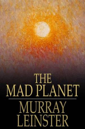 Cover of the book The Mad Planet by Arnold Bennett