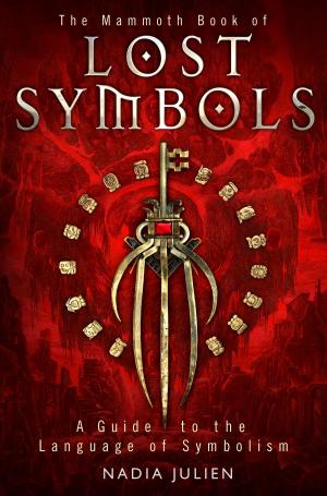 Cover of the book The Mammoth Book of Lost Symbols by James Craig