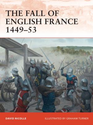 Cover of the book The Fall of English France 1449–53 by Laura Monros-Gaspar