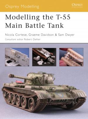 Book cover of Modelling the T-55 Main Battle Tank