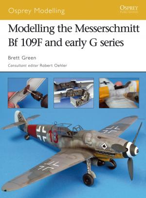 Cover of the book Modelling the Messerschmitt Bf 109F and early G series by Sarah Barrow