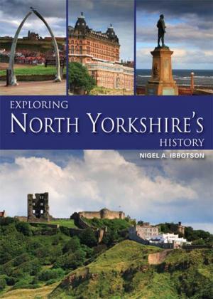 Book cover of Exploring North Yorkshire's History
