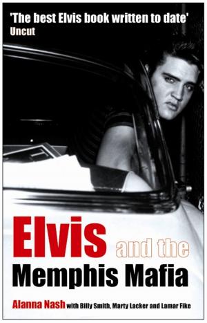 Cover of the book Elvis and the Memphis Mafia by Caroline Ciavaldini, James Pearson