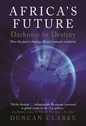 Cover of the book Africa's Future: Darkness to Destiny by Peter Brears