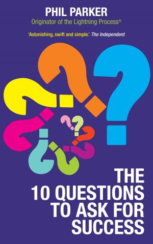 Cover of the book The Ten Questions to Ask for Success by Larry Clapp, Ph.D./J.D.
