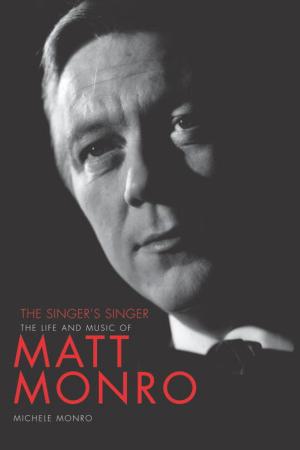 Cover of the book Matt Monro: The Singer's Singer by John Jakes, David Gerrold