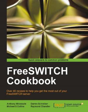 Cover of the book FreeSWITCH Cookbook by Valentino Zocca, Gianmario Spacagna, Daniel Slater, Peter Roelants