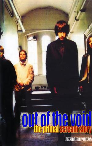 Cover of the book Out of the Void: The Primal Scream Story by Mick Middles