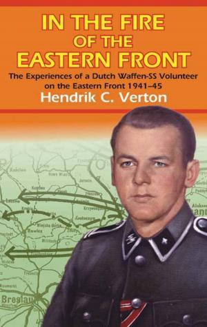 Cover of the book In the Fire of the Eastern Front: The Experiences of a Dutch Waffen-SS Volunteer on the Eastern Front 1941-45 by Bennett, Leon