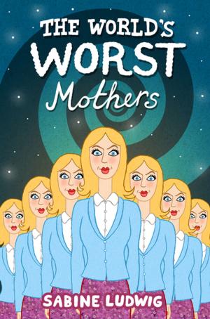 bigCover of the book The World's Worst Mothers by 