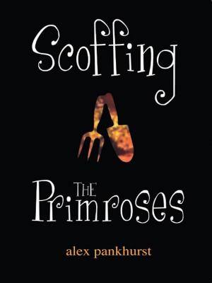Cover of the book Scoffing The Primroses by William Spaul