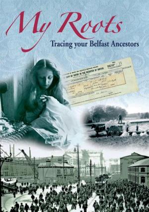Cover of the book My Roots: Tracing your Belfast Ancestors by Peter Marson